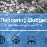 Cos'è il Rendering budget SEO?